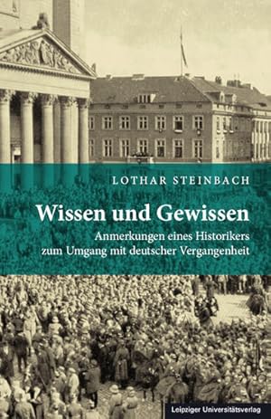 Immagine del venditore per Wissen und Gewissen Anmerkungen eines Historikers zum Umgang mit deutscher Vergangenheit venduto da Berliner Bchertisch eG