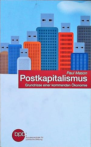 Postkapitalismus : Grundrisse einer kommenden Ökonomie