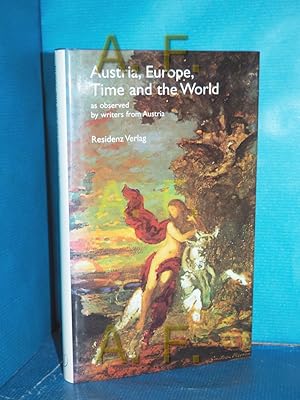 Immagine del venditore per Austria, Europe, Time and the World as observed by Writers from Austria venduto da Antiquarische Fundgrube e.U.