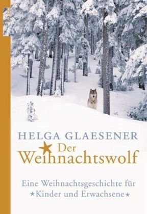 Seller image for Der Weihnachtswolf: Eine Weihnachtsgeschichte fr Kinder und Erwachsene for sale by Modernes Antiquariat an der Kyll