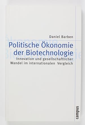 Politische Ökonomie der Biotechnologie: Innovation und gesellschaftlicher Wandel im international...