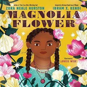 Seller image for Magnolia Flower by Hurston, Zora Neale, Kendi, Ibram X. [Hardcover ] for sale by booksXpress