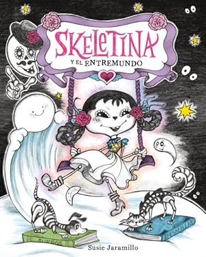 Seller image for Skeletina y el Entremundo/ Skeletina and the In-Between World -Language: spanish for sale by GreatBookPrices