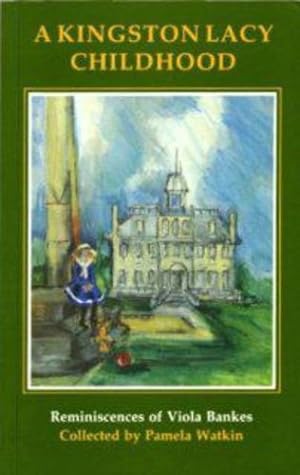 Seller image for A Kingston Lacy childhood: reminiscences of Viola Bankes by BANKES, Viola & WATKIN, Pamela [Paperback ] for sale by booksXpress