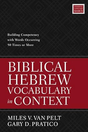Image du vendeur pour Biblical Hebrew Vocabulary in Context : Building Competency With Words Occurring 50 Times or More mis en vente par GreatBookPrices