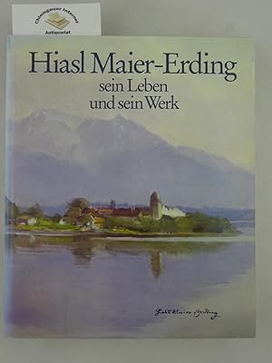 Image du vendeur pour Hiasl Maier-Erding. Sein Leben und sein Werk 1894 - 1933. Herausgegeben vom Markt Prien am Chiemsee und dem Landkreis Erding. mis en vente par Chiemgauer Internet Antiquariat GbR