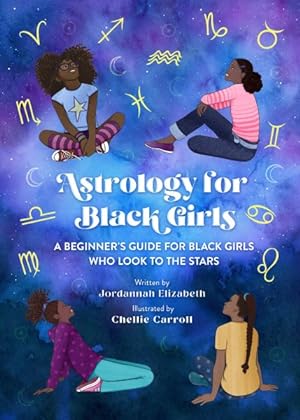 Imagen del vendedor de Astrology for Black Girls : A Beginner's Guide for Black Girls Who Look to the Stars a la venta por GreatBookPrices
