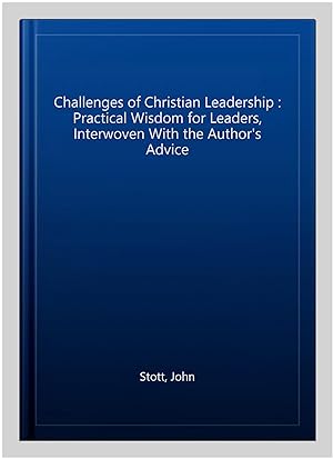 Imagen del vendedor de Challenges of Christian Leadership : Practical Wisdom for Leaders, Interwoven With the Author's Advice a la venta por GreatBookPricesUK