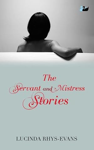 Seller image for The Servant and Mistress Stories by Rhys-Evans, Lucinda [Paperback ] for sale by booksXpress