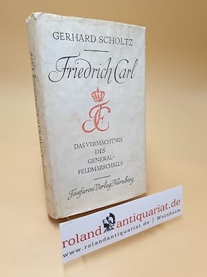 Image du vendeur pour Friedrich Carl ; Das Vermchtnis des Generalfeldmarschalls mis en vente par Roland Antiquariat UG haftungsbeschrnkt