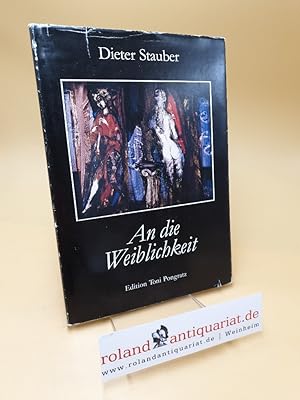 Seller image for An die Weiblichkeit ; Mit einem Portrait des Malers von Peter Hutsch (ISBN: 3923313853) for sale by Roland Antiquariat UG haftungsbeschrnkt