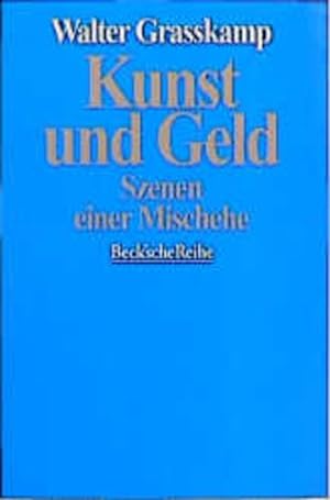 Imagen del vendedor de Kunst und Geld: Szenen einer Mischehe (Beck'sche Reihe) a la venta por Gerald Wollermann