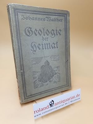 Geologie der Heimat ; Grundlinien geolog. Anschauung