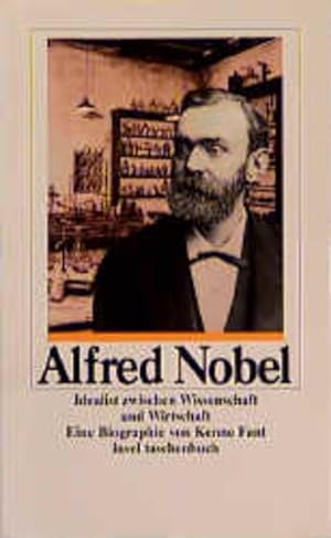 Bild des Verkufers fr Alfred Nobel: Idealist zwischen Wissenschaft und Wirtschaft zum Verkauf von Gerald Wollermann