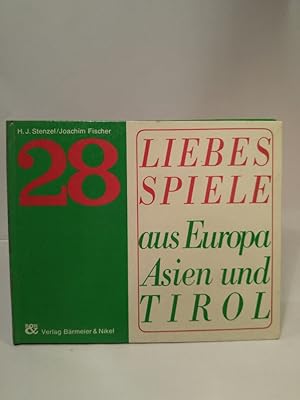 Bild des Verkufers fr 28 Liebesspiele aus Europa, Asien und Tirol ein Schmunzelbuch zum Verkauf von ANTIQUARIAT Franke BRUDDENBOOKS