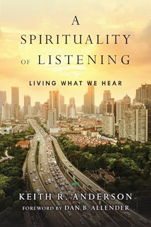 Seller image for Spirituality of Listening : Living What We Hear for sale by GreatBookPricesUK