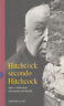 Image du vendeur pour Hitchcock secondo Hitchcock. Idee e confessioni del maestro del brivido mis en vente par Messinissa libri