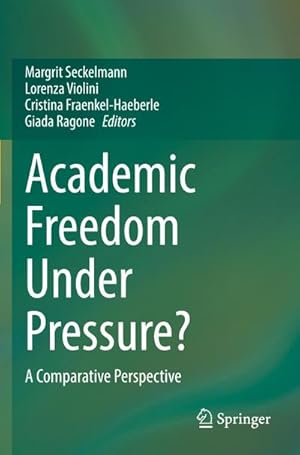 Bild des Verkufers fr Academic Freedom Under Pressure? : A Comparative Perspective zum Verkauf von AHA-BUCH GmbH