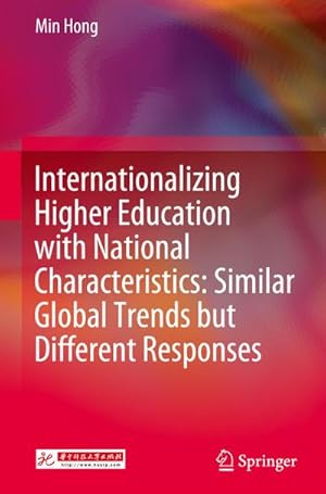 Bild des Verkufers fr Internationalizing Higher Education with National Characteristics: Similar Global Trends but Different Responses zum Verkauf von AHA-BUCH GmbH