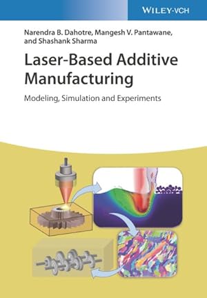 Bild des Verkufers fr Laser-based Additive Manufacturing : Modeling, Simulation, and Experiments zum Verkauf von GreatBookPrices