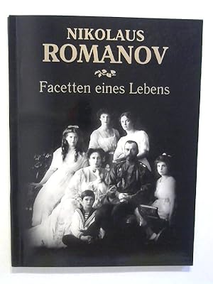 Nikolaus Romanov - Facetten eines Lebens.