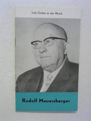 Rudolf Mauersberger. Lob Gottes in der Musik.