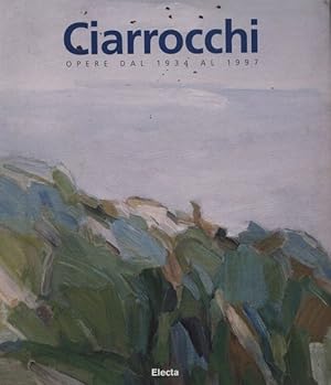 Seller image for Arnoldo Ciarrocchi. Opere dal 1934 al 1997. for sale by Messinissa libri