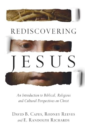 Seller image for Rediscovering Jesus : An Introduction to Biblical, Religious and Cultural Perspectives on Christ for sale by GreatBookPrices