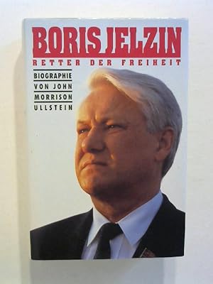 Boris Jelzin, Retter der Freiheit.