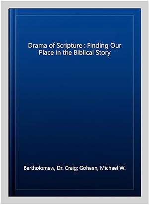 Seller image for Drama of Scripture : Finding Our Place in the Biblical Story for sale by GreatBookPricesUK