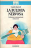 Bild des Verkufers fr La bulimia nervosa. Definizione, sintomatologia, trattamento zum Verkauf von Messinissa libri