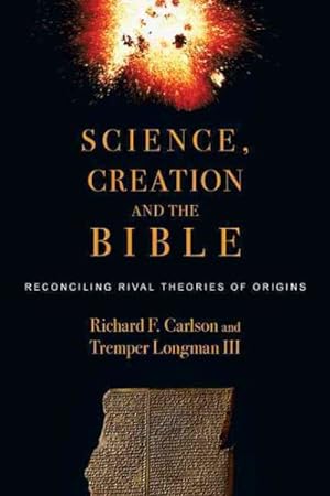 Image du vendeur pour Science, Creation and the Bible : Reconciling Rival Theories of Origins mis en vente par GreatBookPricesUK