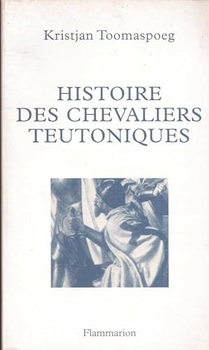 Image du vendeur pour Histoire des chevaliers teutoniques mis en vente par LE GRAND CHENE