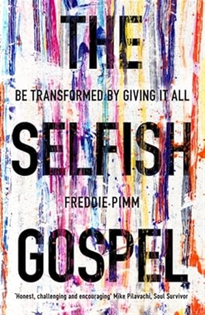 Seller image for Selfish Gospel : Be Transformed by Giving It All for sale by GreatBookPricesUK