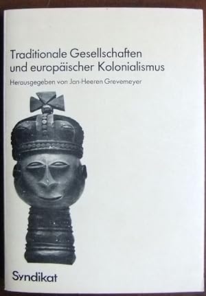 Traditionale Gesellschaften und europäischer Kolonialismus : [e. Veröffentlichung d. Berliner Ins...