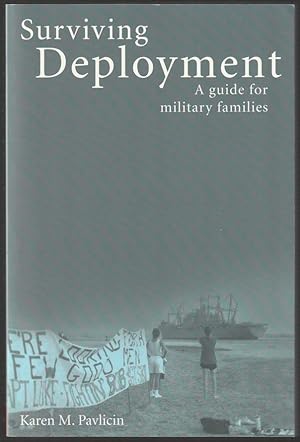 Bild des Verkufers fr Surviving Deployment. A guide for military families. zum Verkauf von Antiquariat Dennis R. Plummer