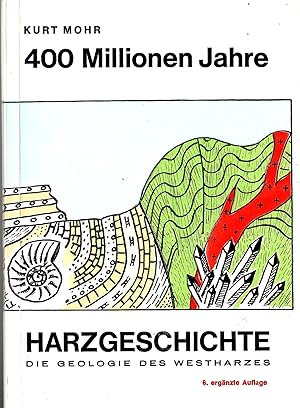 Imagen del vendedor de Die Geologie des Westharzes - 400 Millionen Jahre Harzgeschichte; Mit 33 Abbildungen und einer bersichtskarte (auf Seite 46/47) - 6. verbesserte und ergnzte Auflage 1973 a la venta por Walter Gottfried