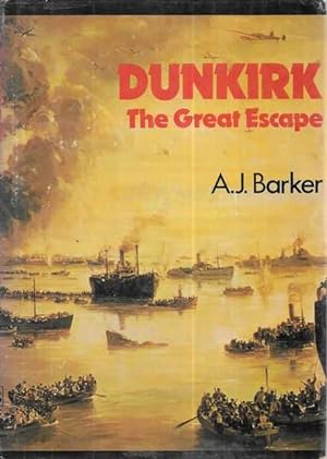 Image du vendeur pour Dunkirk: The Great Escape mis en vente par Leura Books