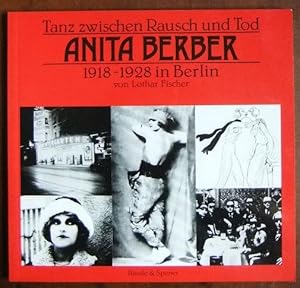 Tanz zwischen Rausch und Tod : Anita Berber 1918 - 1928 in Berlin. von / Edition Jule Hammer