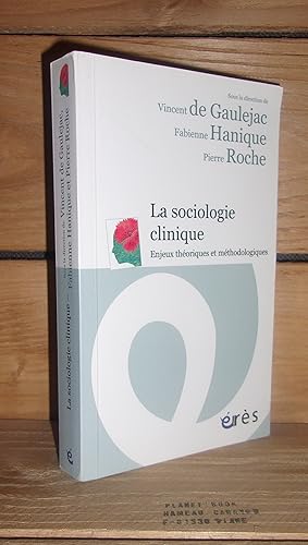 Bild des Verkufers fr LA SOCIOLOGIE CLINIQUE : Enjeux thoriques et mthodologiques zum Verkauf von Planet's books