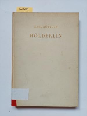 Hölderlin / Karl Röttger Jahresgabe der Gesellschaft der Bücherfreunde zu Chemnitz ; 1930, 1; Ord...