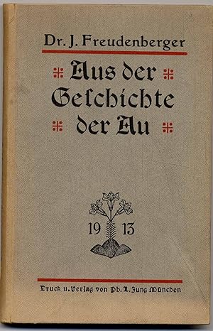 Aus der Geschichte der Au. Hauptsächlich die Geschichte der Au von Beginn des 19. Jahrhunderts bi...