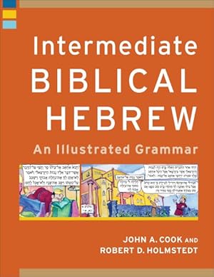 Seller image for Intermediate Biblical Hebrew : An Illustrated Grammar for sale by GreatBookPrices
