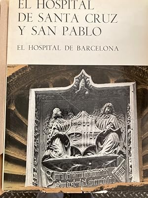 Imagen del vendedor de El Hospital de Santa Cruz y San Pablo. El Hospital de Barcelona. a la venta por Plurabelle Books Ltd