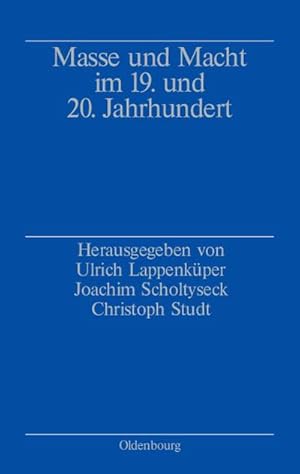 Bild des Verkufers fr Masse und Macht im 19. und 20. Jahrhundert zum Verkauf von BuchWeltWeit Ludwig Meier e.K.