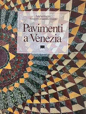 PAVIMENTI A VENEZIA. THE FLOORS OF VENICE