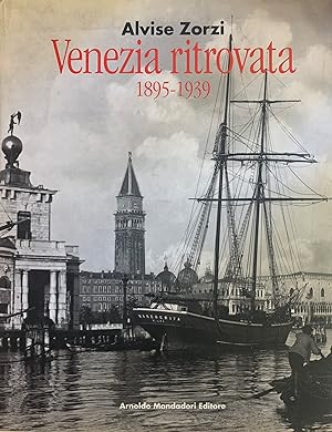 VENEZIA RITROVATA 1895-1939