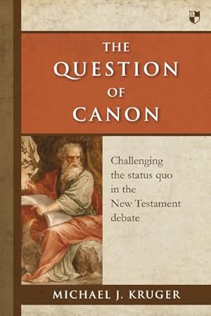 Image du vendeur pour Question of Canon : Challenging the Status Quo in the New Testament Debate mis en vente par GreatBookPricesUK
