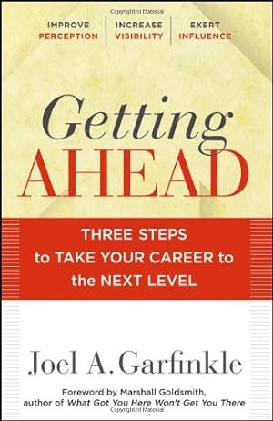Seller image for Getting Ahead: Three Steps to Take Your Career to the Next Level by Garfinkle, Joel A. [Hardcover ] for sale by booksXpress