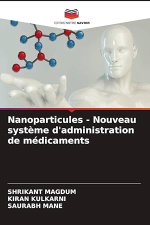 Bild des Verkufers fr Nanoparticules - Nouveau systme d\ administration de mdicaments zum Verkauf von moluna